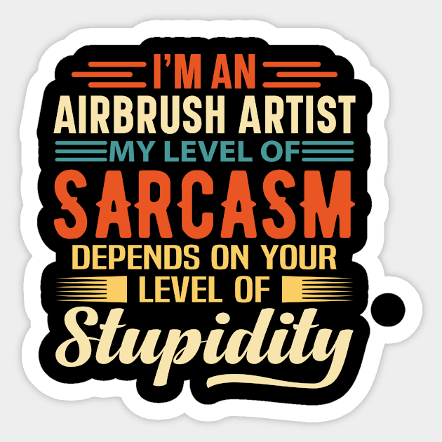 I'm An Airbrush Artist Sticker by Stay Weird